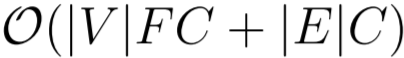 \mathcal{O}(|V|FC + |E|C)